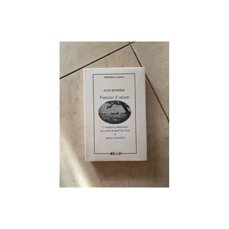 FUMEURS D'OPIUM - COMEDIENS AMBULANTS LES GENIES DU MONT TAN VIEN...