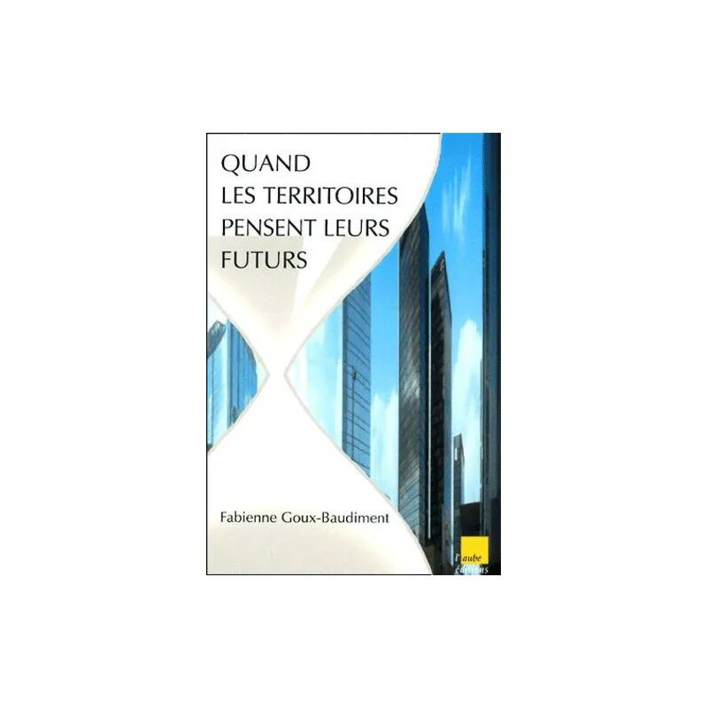 Quand Les Territoires Pensent Leurs Futurs