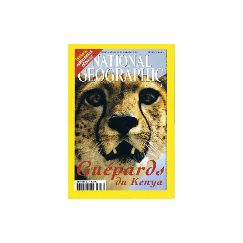 National Geographic N° 65 : NATIONAL GEOGRAPHIC FEVRIER 2005...