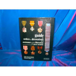 Guide des ordres et decorations de la resistance et de la liberation