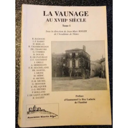 LA VAUNAGE AU XVIIIE SIECLE TOME 1 ET TOME 2
