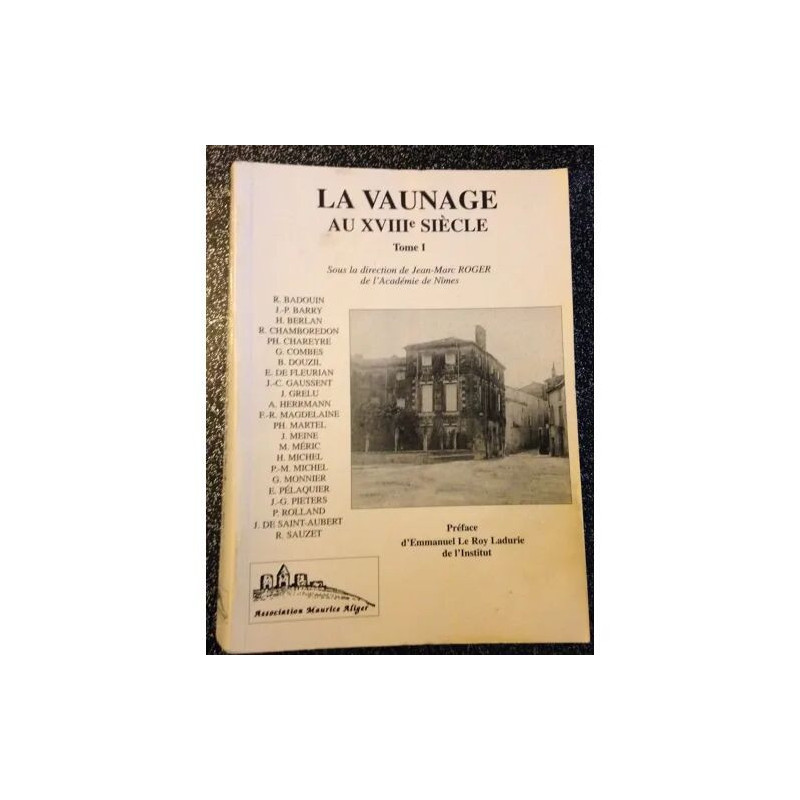 LA VAUNAGE AU XVIIIE SIECLE TOME 1 ET TOME 2