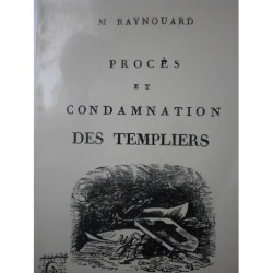 Procès et condamnation des Templiers - servant d'introduction à la...