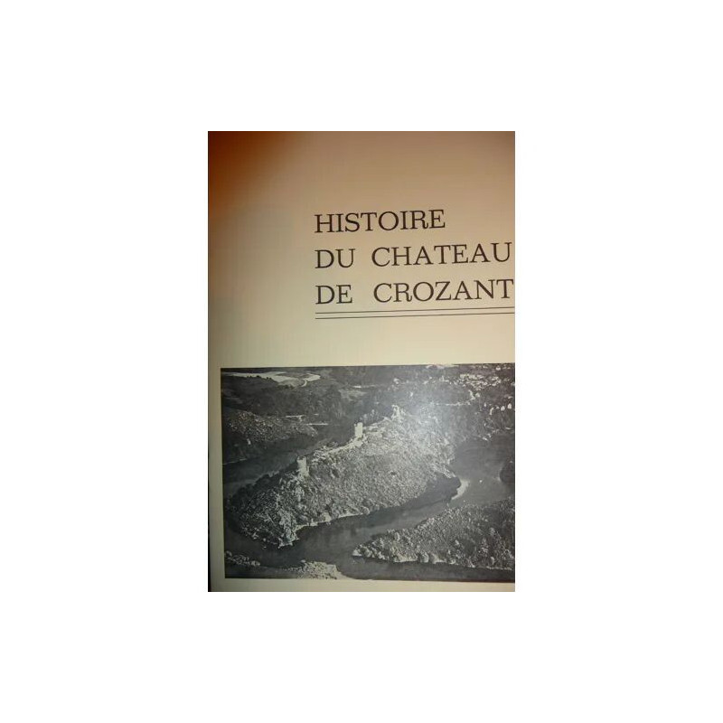 HISTOIRE DU CHATEAU DE CROZANT 0