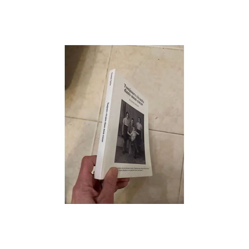 TOUJOURS VIVANTS DANS MON COEUR PAR SUZANNE SPILER TEMOIGNAGE DE...
