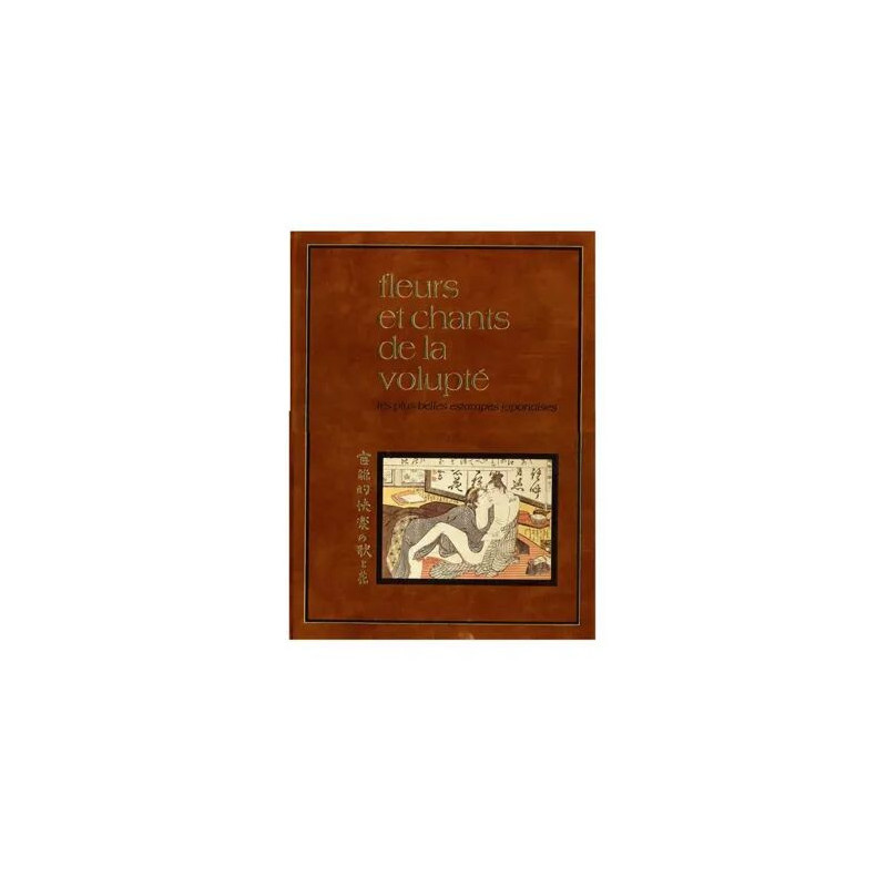 fleurs et chants de la volupté