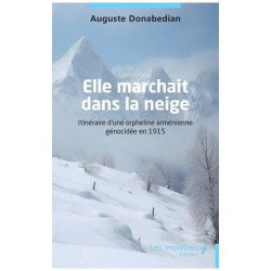 Elle Marchait Dans La Neige - Itinéraire D'une Orpheline...