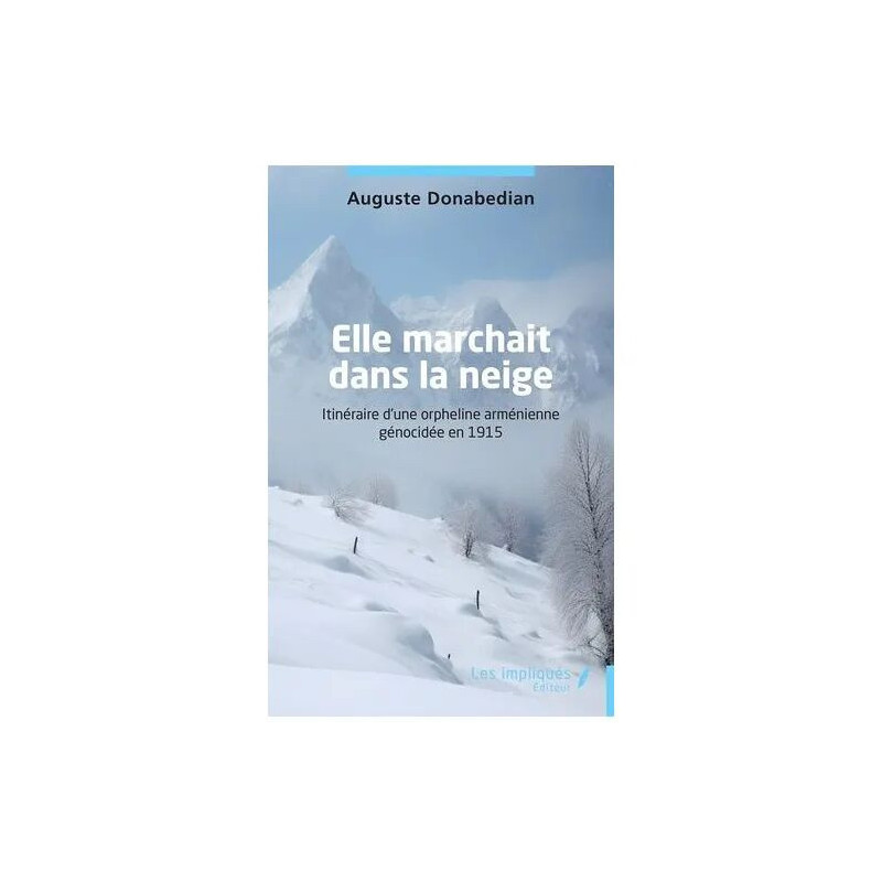 Elle Marchait Dans La Neige - Itinéraire D'une Orpheline...