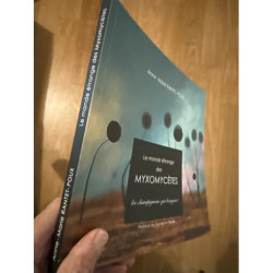 LE MONDE ETRANGE DES MYXOMYCETES PAR ANNE MARIE RANTET POUX