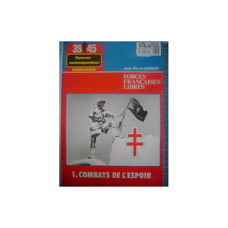 39/45 magazine Hors-série N° 14 : Forces Françaises Libres :...