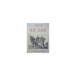 Le Lot. Padirac - Rocamadour - Lacave. Guide du Touriste du...