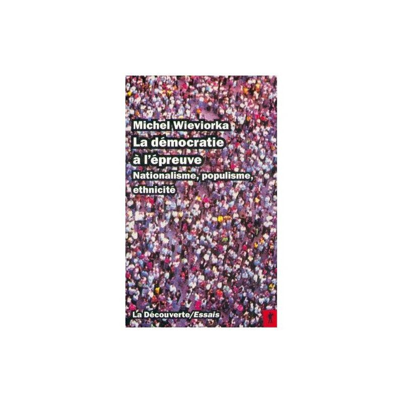 La Démocratie À L'épreuve - Nationalisme Populisme Ethnicité