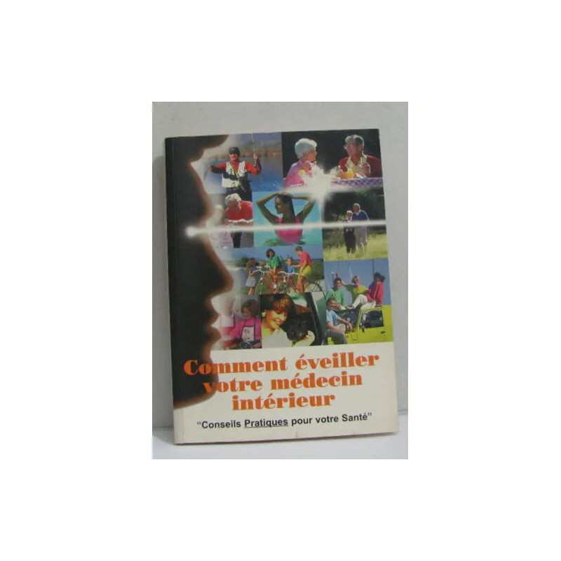 Comment éveiller votre médecin intérieur