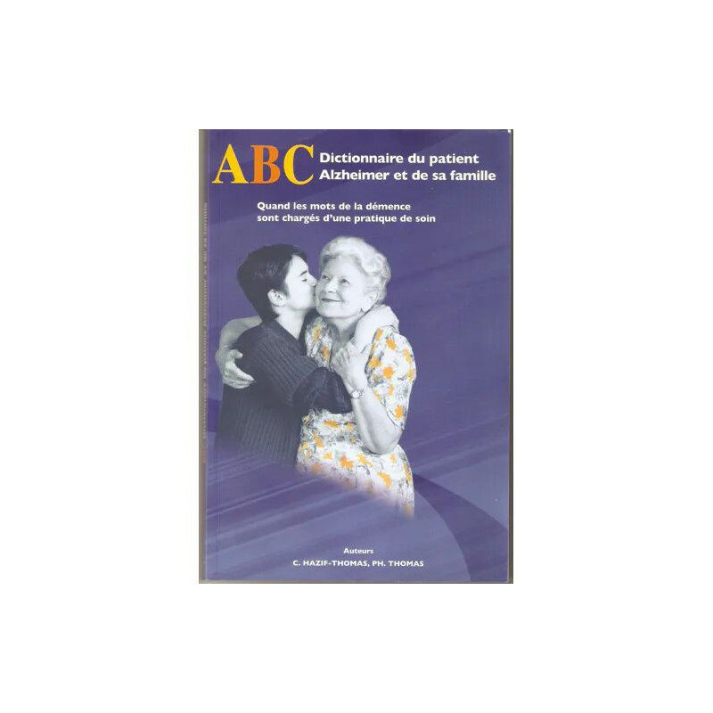 DICTIONNAIRE DU PATIENT ALZHEIMER ET DE SA FAMILLE