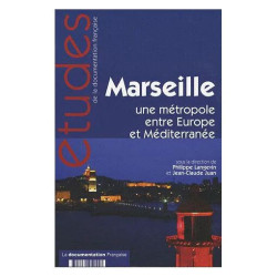 Marseille - Une Métropole Entre Europe Et Méditerranée