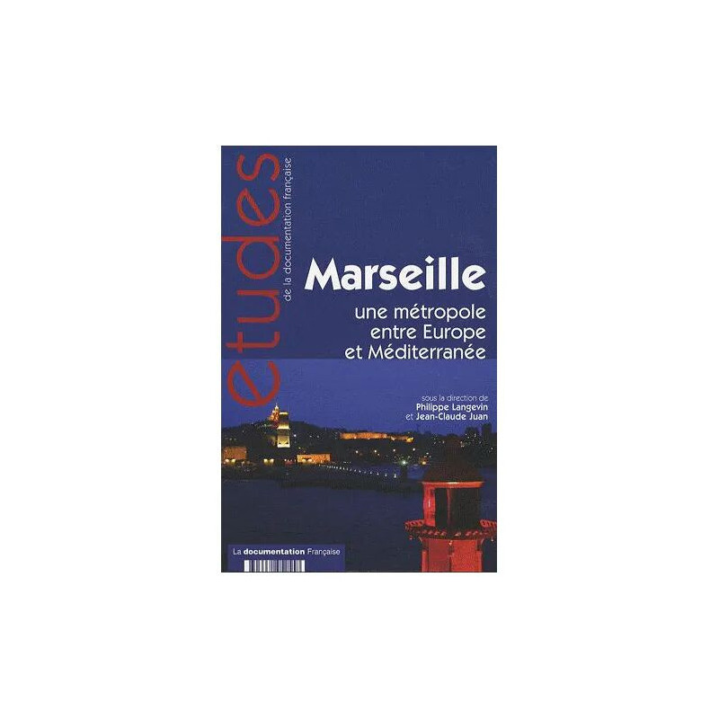 Marseille - Une Métropole Entre Europe Et Méditerranée