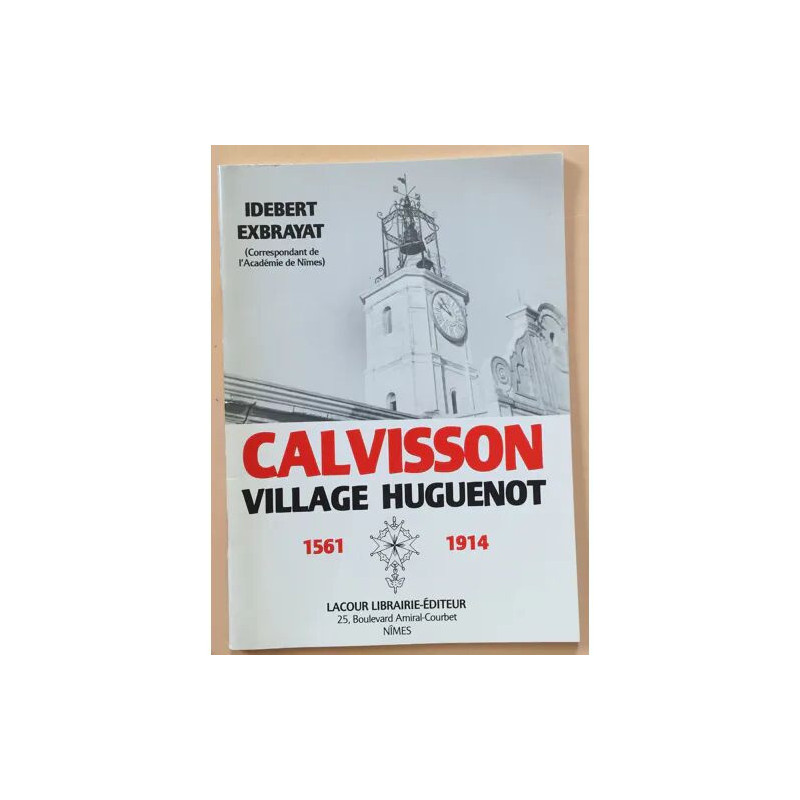 CALVISSON VILLAGE HUGUENOT 1561 - 1914