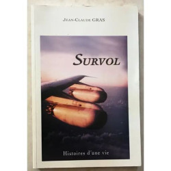 SURVOL HISTOIRES D'UNE VIE D'UN NAVIGANT D'AIR FRANCE