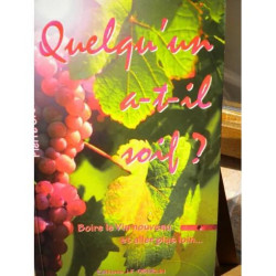 Quelqu'un a-t-il soif ? - boire le vin nouveau et aller plus loin