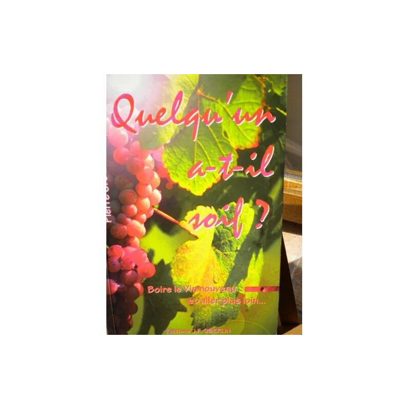 Quelqu'un a-t-il soif ? - boire le vin nouveau et aller plus loin