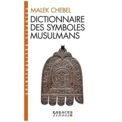 Dictionnaire Des Symboles Musulmans - Rites Mystique Et Civilisation