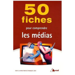 50 Fiches Pour Comprendre Les Médias