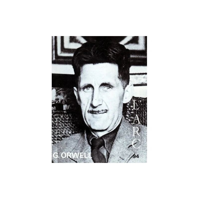 Revue L'Arc N° 94 : George Orwell