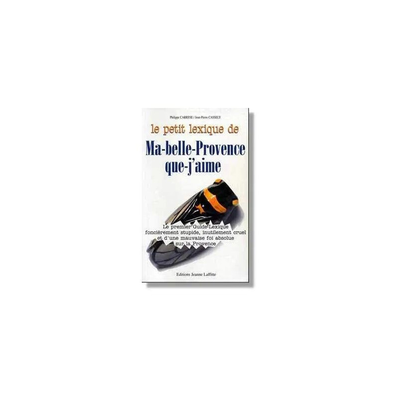 Le Petit Lexique De Ma-Belle-Provence-Que-J'aime - Le Premier...