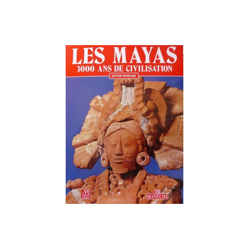 Les Mayas 3000 ans de civilisation
