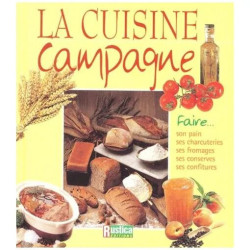 La Cuisine Campagne - Faire Son Pain Ses Charcuteries Ses Fromages...