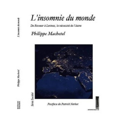 L'insomnie Du Monde - De Ricoeur À Lévinas La Nécessité De L'autre