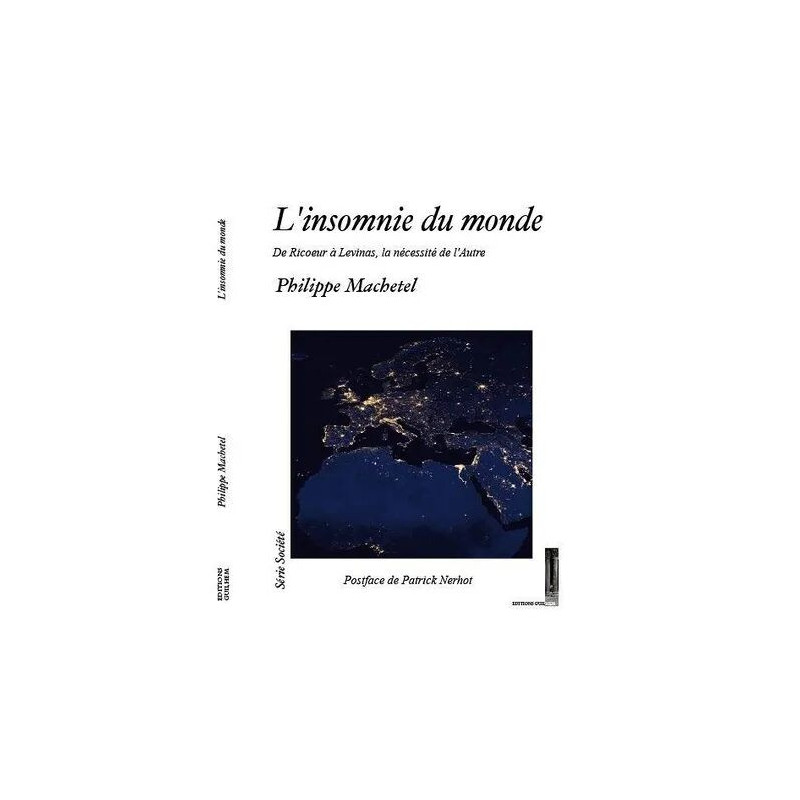 L'insomnie Du Monde - De Ricoeur À Lévinas La Nécessité De L'autre