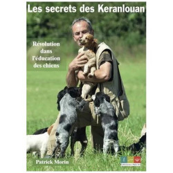 Les Secrets Des Keranlouan - Révolution Dnas L'éducation Des Chiens