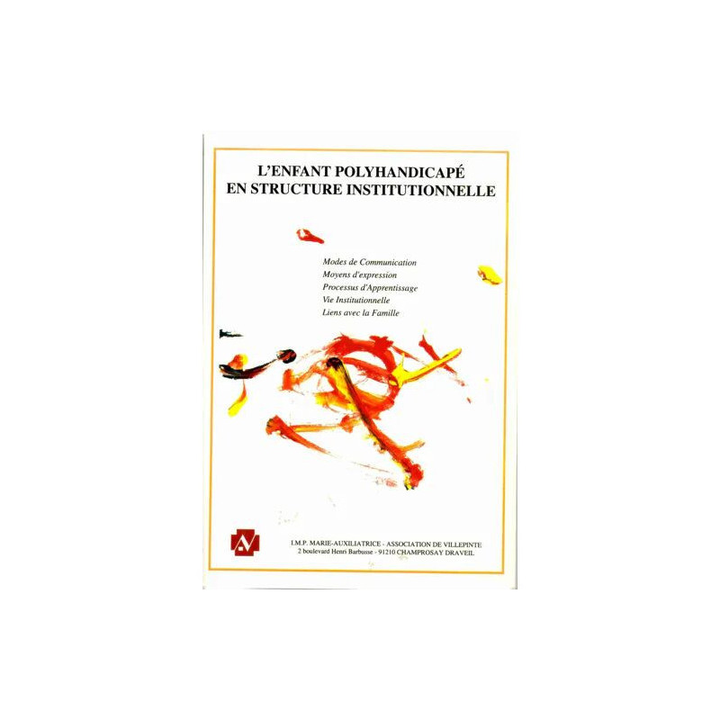 L'enfant polyhandicapé en structure institutionnelle : recueil des...