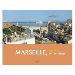 Marseille Dernier Étage : Marseille Top Floor - Edition Bilingue...