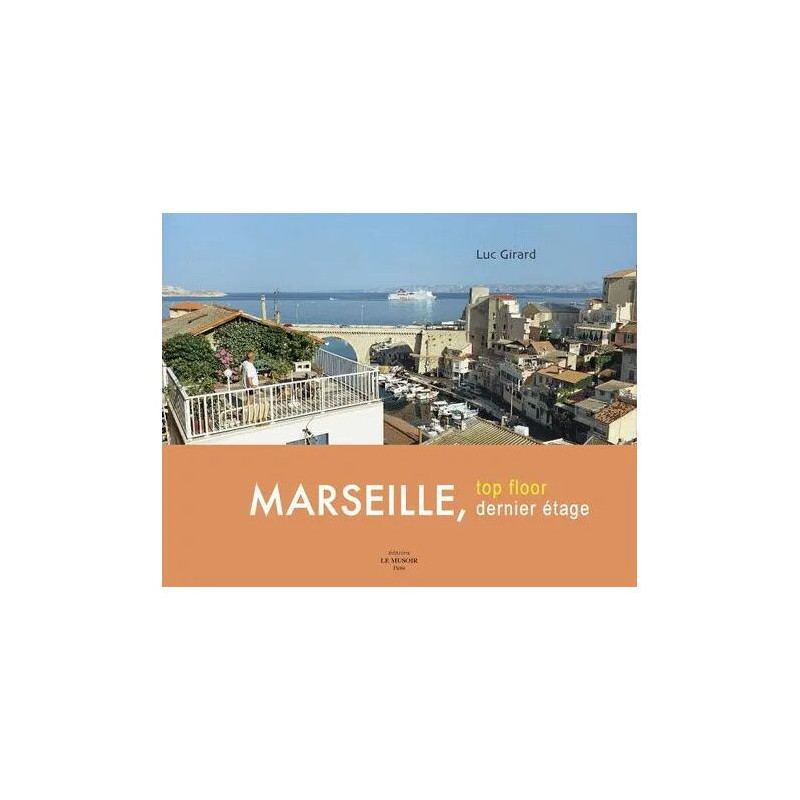 Marseille Dernier Étage : Marseille Top Floor - Edition Bilingue...