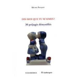 Dis-Moi Que Tu M'aimes ! - 30 Préjugés Démystifiés