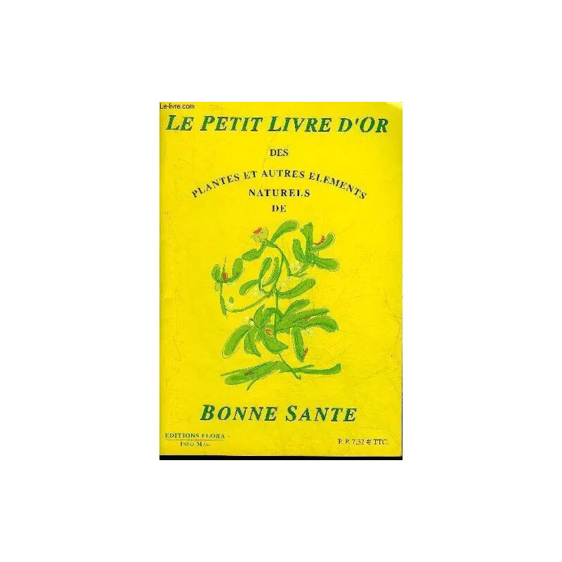 Le Petit Livre D'or Des Plantes Et Autres Elements Naturels De...
