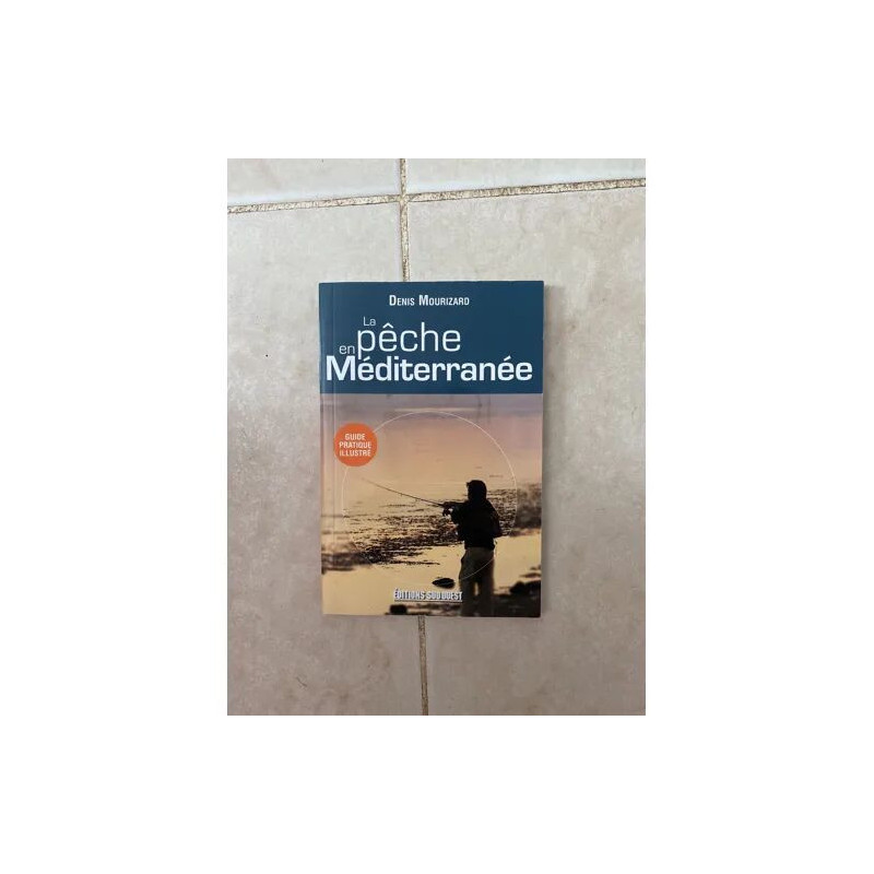 LA PECHE EN MEDITERRANNEE PAR DENIS MOURIZARD