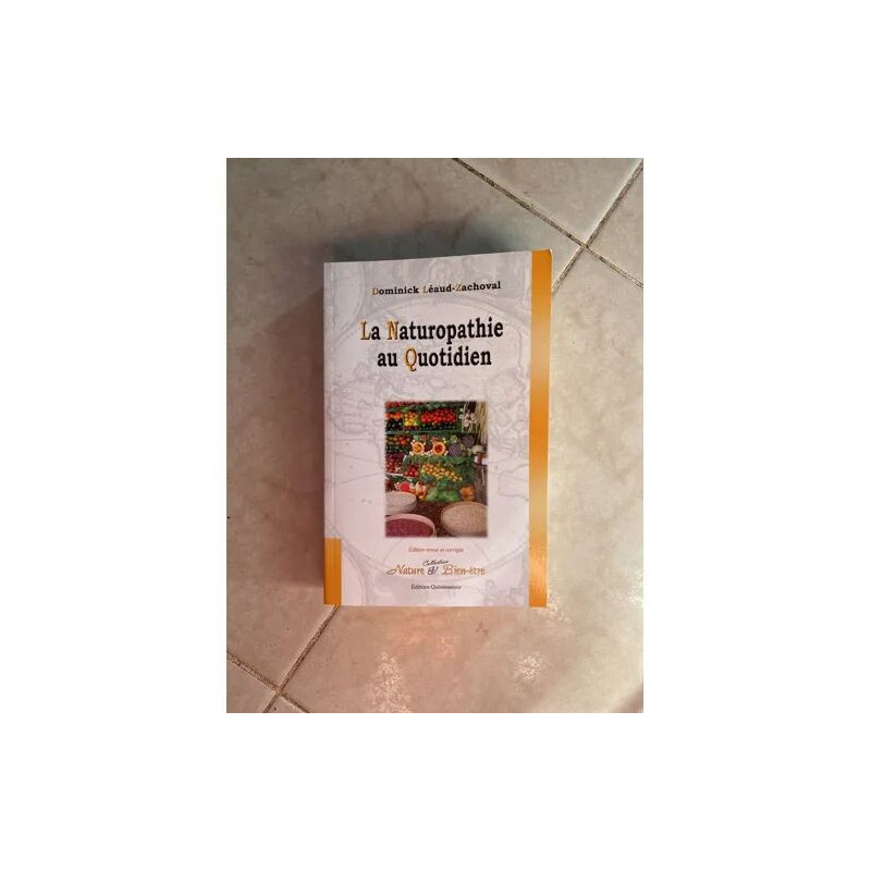 LA NATUROPATHIE AU QUOTIDIEN EDITION REVUE ET CORRIGEE 2010