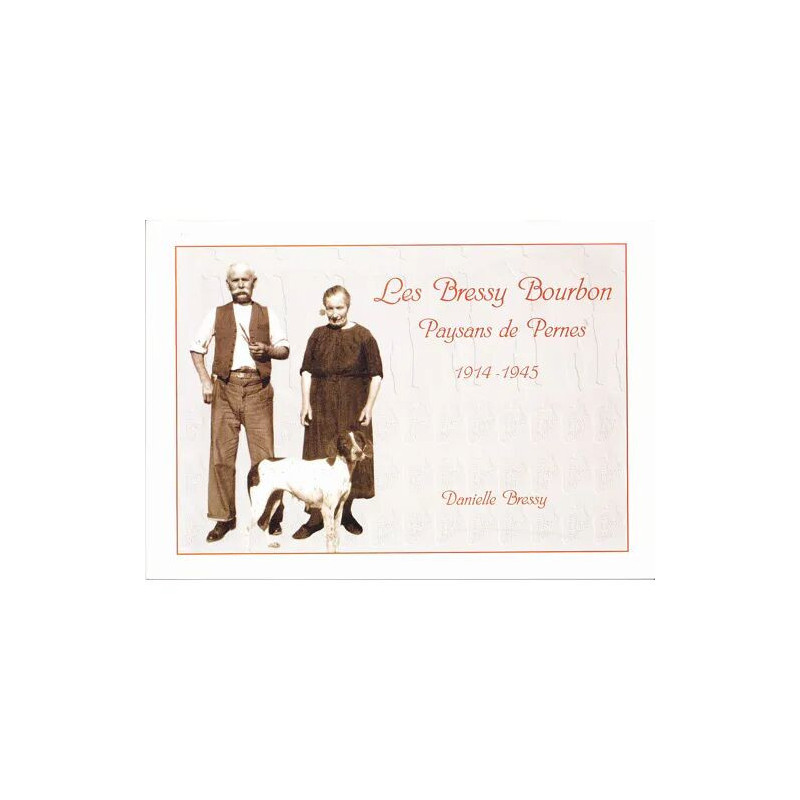 les bressy bourbon paysans de pernes 1914 - 1945
