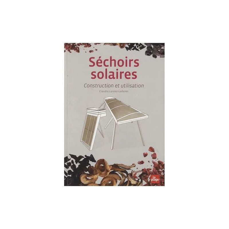 Séchoirs Solaires - Construction Et Utilisation