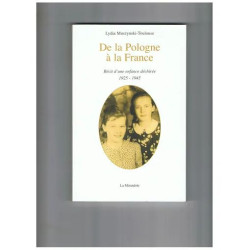 De la Pologne à la France - récit d'une enfance déchirée 1925-1945