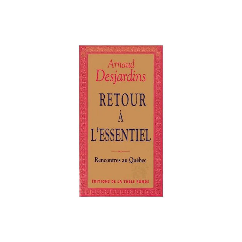 Retour À L'essentiel - Rencontres Au Québec