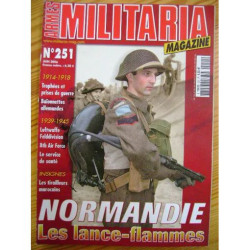 Armes Militaria Magazine N° 251 : Normandie 1944 les lances-flammes