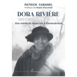 Dora Rivière (1895-1983) - Une Médecin Déportée À Ravensbrück