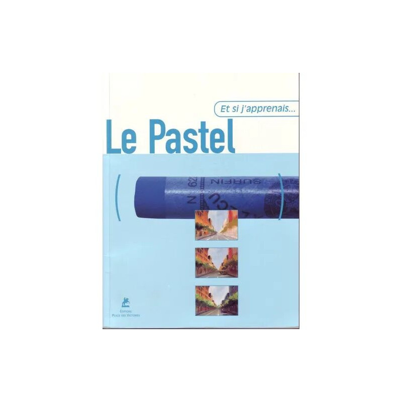 Et si j'apprenais. . . LE PASTEL