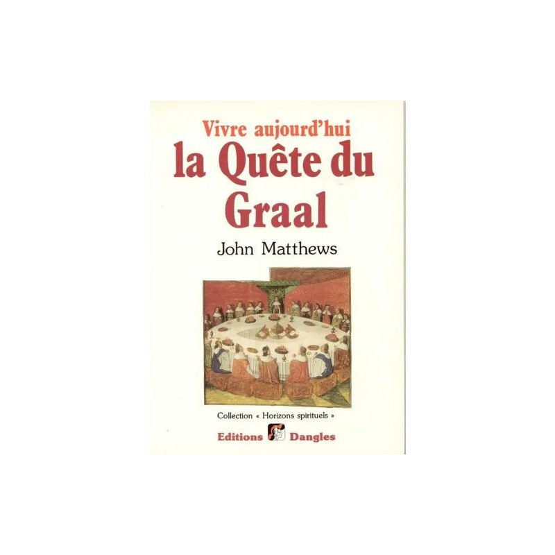 Vivre Aujourd'hui La Quête Du Graal
