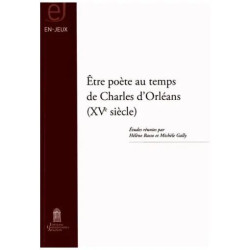 Etre Poête Au Temps De Charles D'orléans (Xve Siècle)