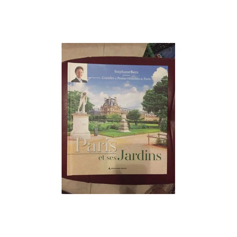 PARIS ET SES JARDINS - PRESENTE PAR STEPHANE BERN